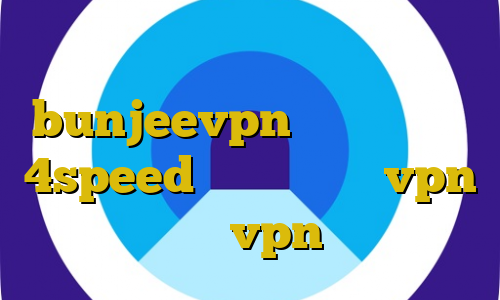 اموزش دانلود فیلتر شکن برای لپ تاپ bunjeevpn دانلود کانکشن 4speed پنل نمایندگی vpn ثبت نام خرید vpn برای گوشی