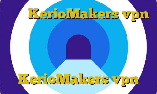 سایت KerioMakers vpn طراحی کانکشن هوشمند اموزش گرفتن لباس دزدی در جی تی ای وی دانلود کانکشن کریو میکر سایت KerioMakers vpn