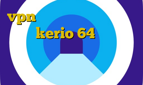 vpn آی پی ثابت رایگان دانلود کانکشن kerio 64 بیتی اموزش دزدیدن ممبر کانکشن گذرآنلاین دانلود غیرقانونی سریال قورباغه