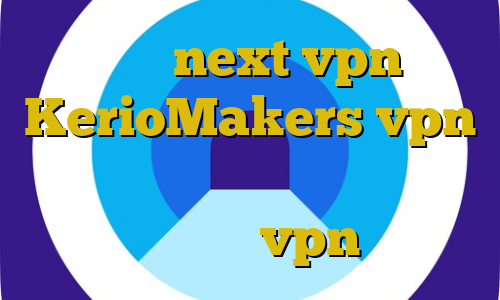 خرید شارژnext vpn سایت KerioMakers vpn وی پی ان از کشور کلمبیا بازداشت غیرقانونی افراد vpn به ایران