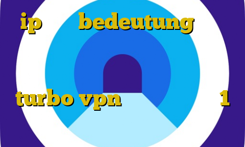 ip ثابت bedeutung فیلتر شکن ثابت منظور از آی پی ایران چیست دانلود کانکشن هوشمند ویندوز turbo vpn خرید فیلتر شکن 1 ماهه