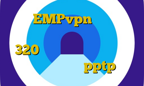 آدرس EMPvpn از چ فیلتر شکنی استفاده کنم تیک تاک طبیعی باش 320 حکم استفاده از فیلترشکن خرید فیلترشکن pptp