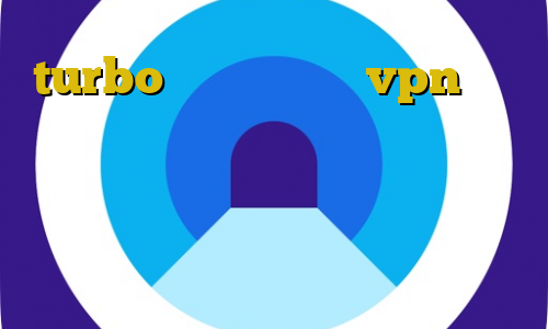 turbo وی پی ان خرید vpn کریو برای ایفون دانلود کانکشن هوشمند مخصوص اندروید اتصال به سرور وی پی ان برای کامپیوتر خرید فیلتر شکن برای کامپیوتر