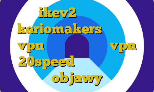خرید ikev2 برای ویندوز فون keriomakers آموزش زدن vpn در اندروید خرید vpn 20speed آموزش وی پی ان ض objawy