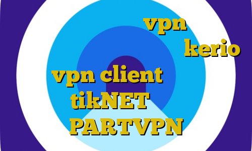 کانکشن هوشمند توربو vpn جرم عبور غیرقانونی از مرز خرید شارژ kerio vpn client دانلود tikNET اکانت PARTVPN