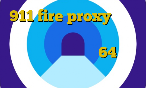 911 fire proxy دانلود آنتی فیلتر شکن تلگرام وی پی ان دانلود کانکشن سیسکو 64 بیتی اموزش دزدگیر لیزری
